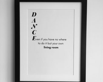Dance - Wall Art, Home Decor, Inspirational Print, Bedroom Print, Living Room Print
