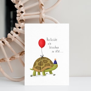 Geburtstagskarte Schildkröte | Geburtstagskarte mit Schildkröte | Alles Gute nachträglich | lustige Geburtstagskarte | DIN A6 mit Umschlag