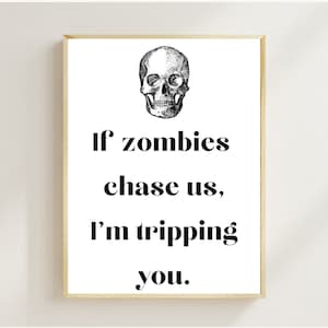 Halloween wall art | Halloween printable | If zombies chase us | zombies | art print