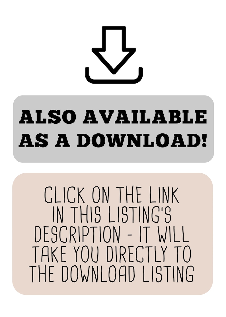 May include: A gray and white graphic with a download arrow icon and the text "ALSO AVAILABLE AS A DOWNLOAD!" and "CLICK ON THE LINK IN THIS LISTING'S DESCRIPTION - IT WILL TAKE YOU DIRECTLY TO THE DOWNLOAD LISTING".