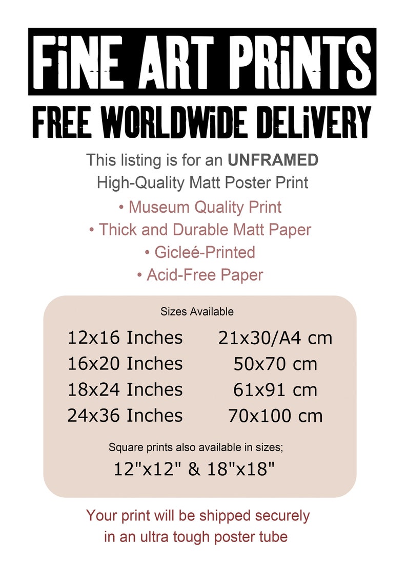 May include: A white text graphic on a beige background advertises fine art prints with free worldwide delivery. The graphic lists the print's features, including museum quality, thick and durable matt paper, gicl&eacute;e-printed, and acid-free paper. It also lists available sizes in inches and centimeters, including 12x16 inches, 16x20 inches, 18x24 inches, 24x36 inches, 21x30/A4 cm, 50x70 cm, 61x91 cm, and 70x100 cm. Square prints are also available in 12"x12" and 18"x18".