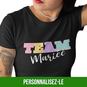 T-shirt for a bachelorette party, Personalize the text as you wish, printed in France on a 100% cotton t-shirt, printed to order.