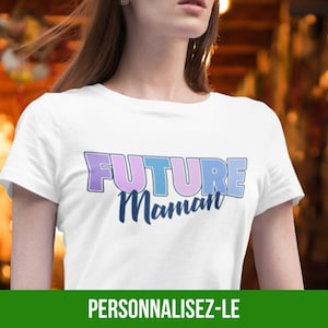 Birth T-shirt with multi-colored Future Mom motif, printed in France on a quality 100% cotton T-shirt, customizable text
