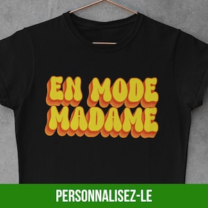 Madame Mode, EVJF t-shirt that can be personalized, printed in France to order on a quality 100% cotton t-shirt