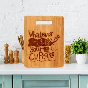 Whatever Frosts Your Cupcake Laser Etched Bamboo Cutting Board