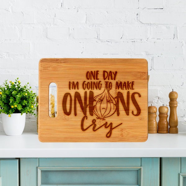 One Day I'm Going To Make Onions Cry Laser Etched Bamboo Cutting Board