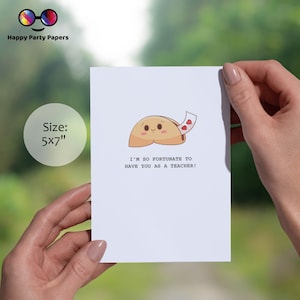 Carte pour professeur | J'ai la chance de vous avoir | Carte de voeux de biscuit de fortune | Carte imprimée 5 x 7 po.