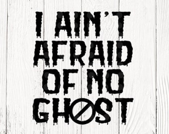 I Ain T Afraid Of No Etsy