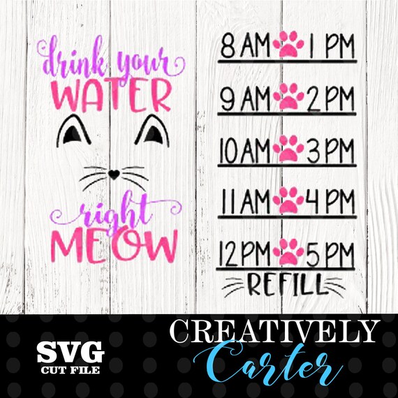 Download Drink your water right meow SVG Water tracker SVG Cat SVG ...