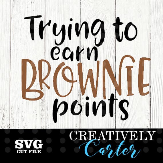 Download Trying to earn brownie points SVG | Etsy