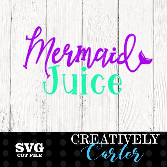 Download Free Mermaid Juice Svg Etsy SVG Cut Files