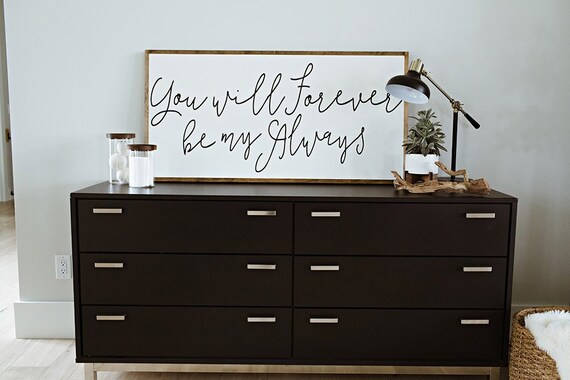 You Will Forever Be My Always Framed Wood Sign Etsy