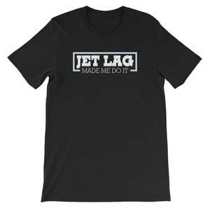 Jet lag mnie zrobić koszulkę śmieszne jet lag Koszulka koszula lag