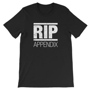 RIP Appendix Shirt Funny Appendix Shirt Appendix Shirt