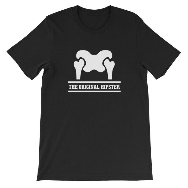 The Original Hipster Shirt Funny Hip bones Shirt Hips Shirt