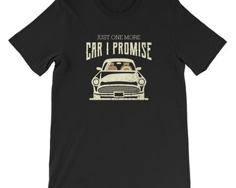 Just One More Car I Promise Shirt Funny Car Shirt