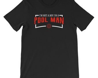 I'm Not A Boy I'm A Pool Man Shirt Cool Pool Man Shirt