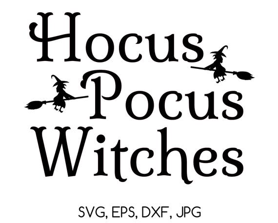Hocus Pocus Witches Svg Eps Dxf Jpg Digital Cut File For Etsy