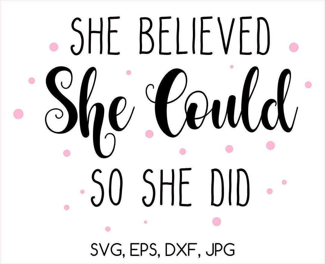 She Believed She Could so She Did SVG EPS DXF Jpg Digital Etsy