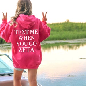 Text Me When You Go  - Cute Sorority Sweatshirt - ANY SORORITY