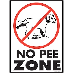 No Pee Zone Exterior Rust Free No Dog Peeing Aluminum Sign Weatherproof & UV Protected - 9&quot; x 12&quot;