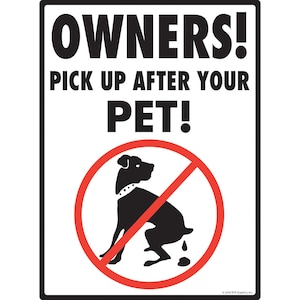 Owners! Pick Up After Your Pet Exterior Rust Free No Dog Pooping Aluminum Sign Weatherproof & UV Protected - 9&quot; x 12&quot;