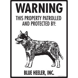 Warning! Blue Heeler - Property Protected and Beware Aluminum Dog Sign - 9&quot; x 12&quot;
