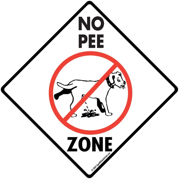 No Pee Zone Exterior Rust Free No Dog Peeing Aluminum Sign or Vinyl Sticker Weatherproof & UV Protected - 6 x 6 or 12 x 12