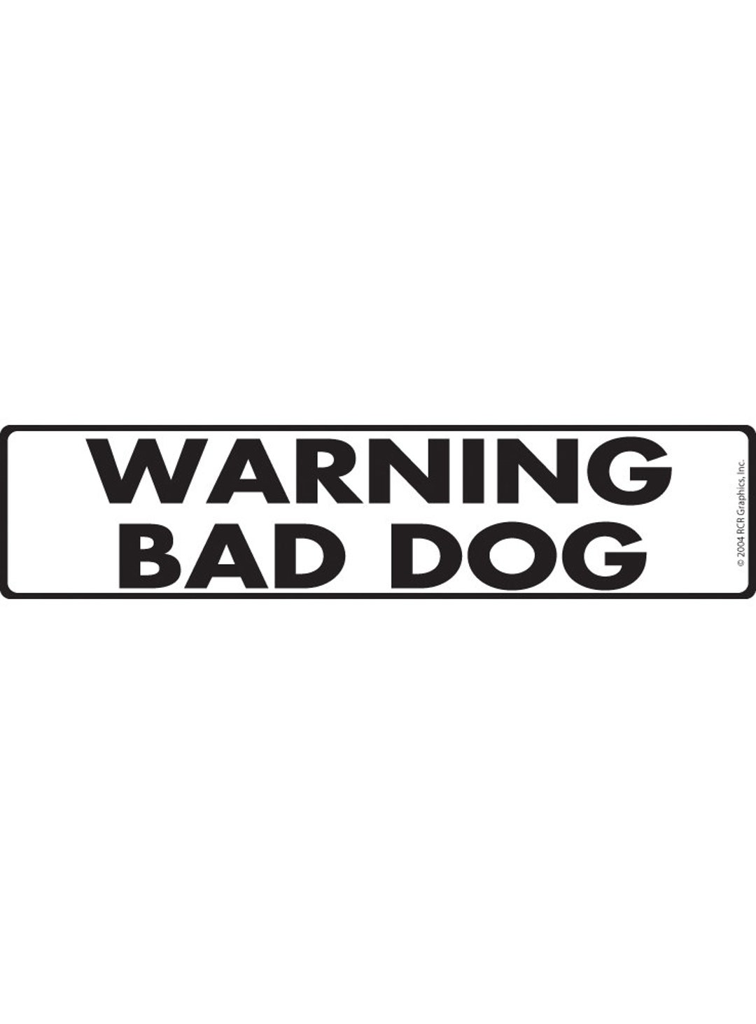 Warning Bad Dog Aluminum Dog Sign or Vinyl Sticker 12 X 3 Etsy