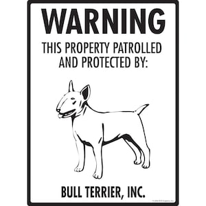 Warning! Bull Terrier - Property Protected and Beware Aluminum Dog Sign - 9&quot; x 12&quot;