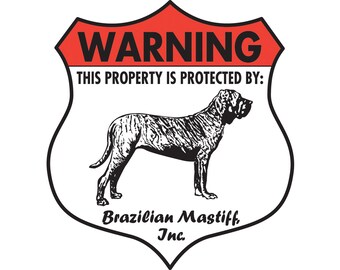 Warning! Brazilian Mastiff - Property Patrolled and Protected Dog Aluminum Sign - Badge Shape