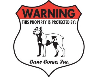 May include: A red and white warning sign with a black silhouette of a Cane Corso dog. The sign reads "WARNING THIS PROPERTY IS PROTECTED BY: Cane Corso, Inc."
