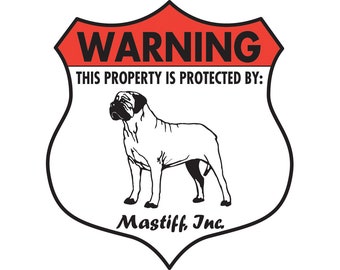 Warning! Mastiff - Property Patrolled and Protected Dog Aluminum Sign - Badge Shape