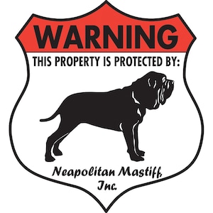 Warning! Neapolitan Mastiff - Property Patrolled and Protected Dog Aluminum Sign - Badge Shape