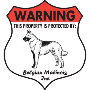Warning! Belgian Malinois - Property Patrolled and Protected Dog Aluminum Sign - Badge Shape