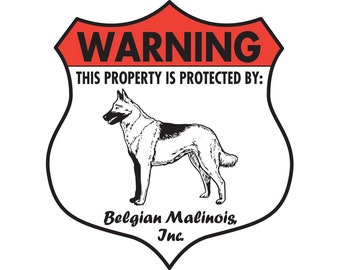 Warning! Belgian Malinois - Property Patrolled and Protected Dog Aluminum Sign - Badge Shape