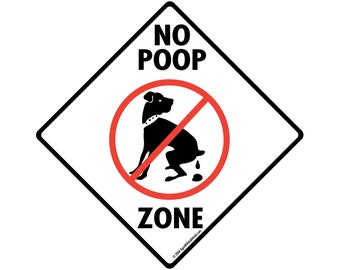 May include: A white diamond-shaped sign with a black border and red diagonal line through a red circle. The sign says "No Poop Zone" and has a black silhouette of a dog pooping inside the circle.