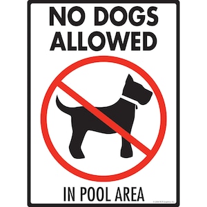 No Dogs Allowed in Pool Area Yard Exterior Rust Free Dogs Not Allowed Aluminum Sign Weatherproof & UV Protected - 9 x 12