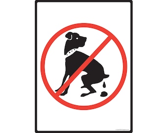 May include: A red circle with a diagonal red line through it. Inside the circle is a black silhouette of a dog squatting and defecating. The sign reads "No Dog Waste".
