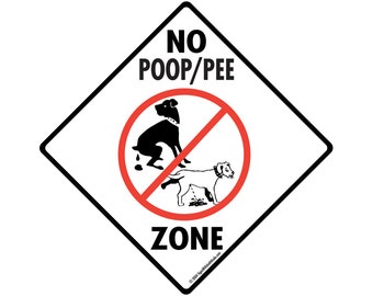 May include: A white diamond-shaped sign with a black border and the text "NO POOP/PEE ZONE". Inside the sign is a red circle with a diagonal red line through it. The circle contains black silhouettes of two dogs, one defecating and the other urinating.