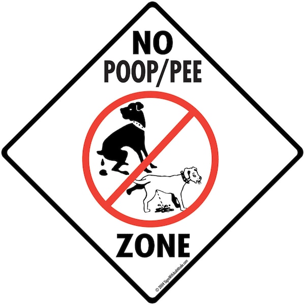 No Poop and Pee Zone Exterior Rust Free No Dog Pooping Aluminum Sign or Vinyl Sticker Weatherproof & UV Protected - 6 x 6 or 12 x 12
