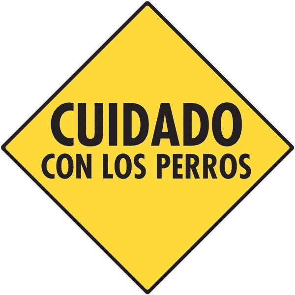 Cuidado Con Los Perros (Spanish Beware of Dogs) Aluminum Dog Sign or Vinyl Sticker