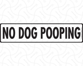 May include: Black and white sign with the text "NO DOG POOPING" in bold, white letters.