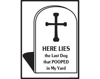 Hier ligt de laatste hond die in mijn tuin heeft gepoept Buitenkant aluminium bord 'geen hond poepen' - 9 x 12 inch