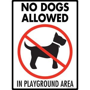 No Dogs Allowed in Playground Area Yard Exterior Rust Free Dogs Not Allowed Aluminum Sign Weatherproof & UV Protected - 9 x 12