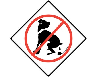 May include: A red circle with a diagonal red line through it, prohibiting dogs from defecating. A black silhouette of a dog squatting with a pile of poop beneath it is inside the circle.