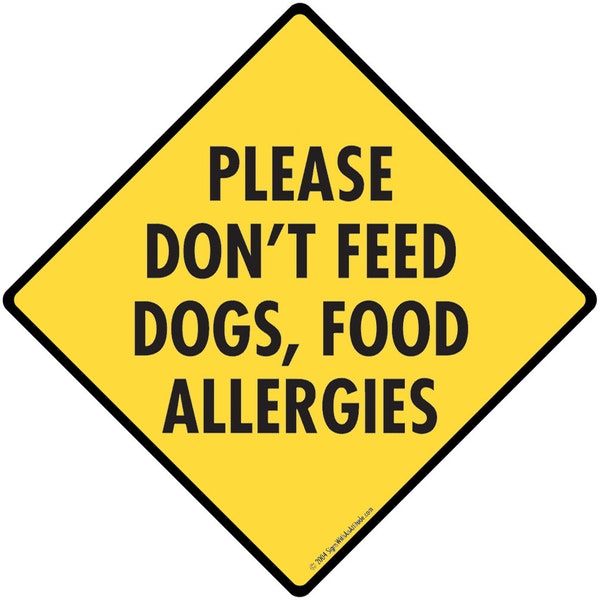 Please Do Not Feed Dogs, Food Allergies Aluminum Dog Sign or Vinyl Sticker