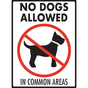 No Dogs Allowed in Common Areas Yard Exterior Rust Free Dogs Not Allowed Aluminum Sign Weatherproof & UV Protected - 9 x 12