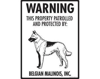 Warning! Belgian Malinois - Property Protected and Beware Aluminum Dog Sign - 9" x 12"