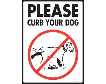 Please Curb Your Dog Exterieur Roestvrij Geen hond plassen Aluminium bord Weerbestendig & UV-beschermd - 9" x 12"
